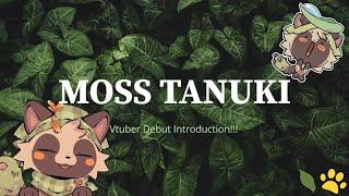 Debut! Moss Tanuki is here! 【Vtuber Uprising】