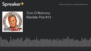 Ramble Pod #13