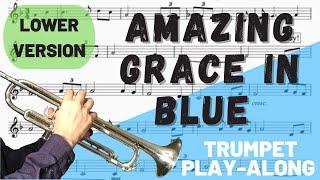 Amazing Grace in Blue for Trumpet in Bb. Lower Version in F. Play-Along/Backing Track. Free Music!