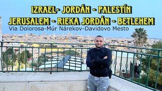 Izrael Jerusalem - Palestín Betlehem - Rieka Jordán - Mŕtve More - 2023 Marec