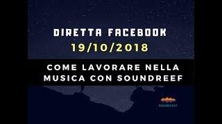 Come lavorare nella Musica con Soundreef (diretta Facebook 19/10/2018)