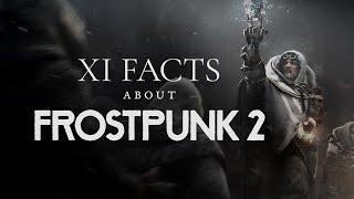 Frostpunk 2 | 11 Facts Trailer