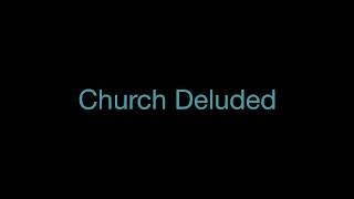 Church deluded Bible teaching-by Pastor Nick Mitchell