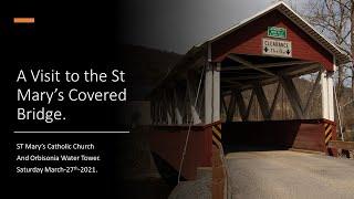 ST Mary's Covered Bridge and ST Mary's Catholic Church Visit! 03 27 21!