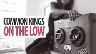  Common Kings - On The Low (Official Music Video)