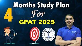 Four Months Study Plan for GPAT 2025 | Smart Study Strategies | Most Demanding Session For GPAT-2025