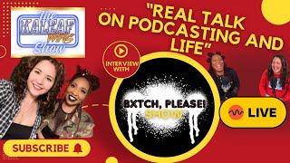 The KaleafWins Show: Interview with the “Bxtch Please Show!”