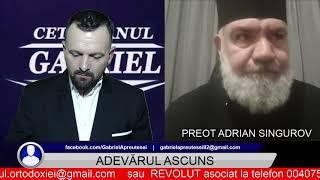 ADEVARUL ASCUNS CU PREOTUL ADRIAN SINGUROV