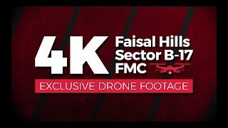 Faisal Hills | Sector B-17 | FMC  4K Exclusive Drone Footages by