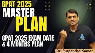 GPAT 2025 Master Plan | Exam Date | 4 Months Subject & Topicwise Plan | Dr. PK Classes