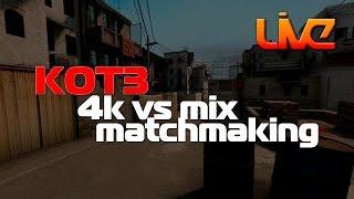 KOT3 4k vs mix @ matchmaking