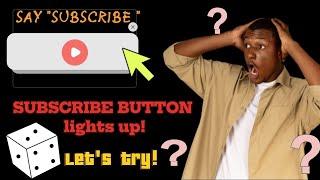 Does the SUBSCRIBE Button Really Light Up  When You Say  SUBSCRIBE? | Let's Test it!