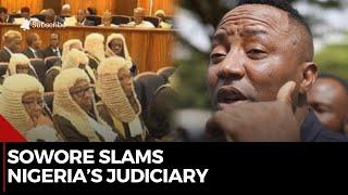 Nigeria’s Legal System: “How Can Anybody Have Confidence in the Judiciary?” - Omoyele Sowore