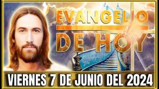 EVANGELIO DE HOY VIERNES 7 DE JUNIO DEL 2024 | PALABRA DE DIOS