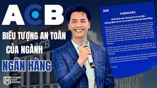 Cổ phiếu ACB, biểu tượng An Toàn của ngành ngân hàng @t_huystock