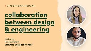 Design & Engineering Collaboration with Uber Engineer Faraz Ahmad (Livestream Repost)