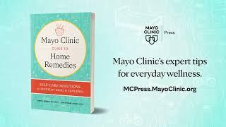 Mayo Clinic Guide to Home Remedies: Self-Care Solutions for Everyday Health Concerns