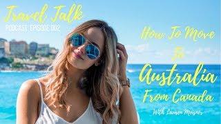 How To Move To Australia From Canada With Lauren Meisner | Travel Talk Podcast Episode 002