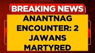 Anantnag Encounter: Terrorists Kill 2 Jawans & Injure 2 Civilians; Gunfight Underway | English News