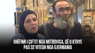 Rrëfimi i çiftit nga Mitrovica, që u kthye pas 32 vitesh nga Gjermania