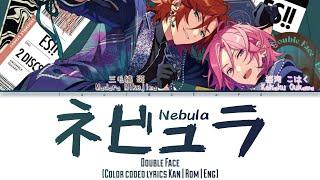 「 ES!! 」Nebula (ネビュラ) - Double Face [KAN/ROM/ENG]