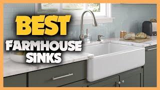 10 Best Farmhouse Sinks 2023