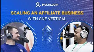 Scaling an Affiliate Business with One Vertical | Ritesh from Kings Digital