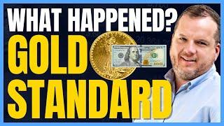 What Happened to the Gold Standard? Part 1 #goldstandard