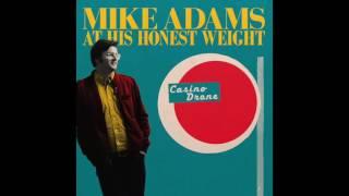 Mike Adams At His Honest Weight - Stainless Still (Album Audio)
