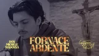 Cantàmmo a Gesù! & Don Michele Madonna - Fornace Ardente (Official Video)