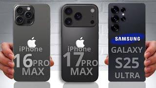 Samsung Galaxy S25 Ultra Vs iPhone 17 Pro Max Vs iPhone 16 Pro Max - Full Comparison!