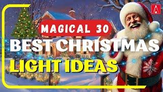 30 Brilliant Christmas Light Ideas You'll Love!