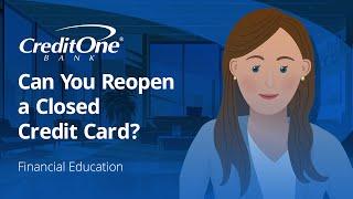 Can You Reopen a Closed Credit Card? | Credit One Bank