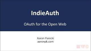 IndieAuth: OAuth for the Open Web - Aaron Parecki