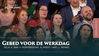 Gebed voor de werkdag | Chr. Koor Jigdaljahu