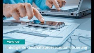 Webinar: Intelligente Geschäftsprozessautomatisierung