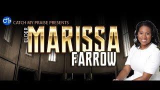 Catch My Praise Presents- Rev. Marissa Farrow