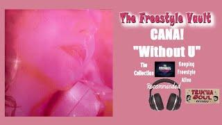 CANA! “Without U” Freestyle Music 2020