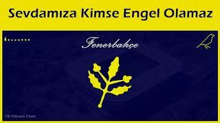 Sevdamıza Kimse Engel Olamaz (Stüdyo) - Fenerbahçe Marşları