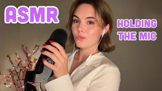 ASMR | Holding The Mic (mic gripping, tapping, mouth sounds, rambles…)