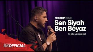 Ramazan Küçük - Sen Siyah Ben Beyaz ( Akustik )