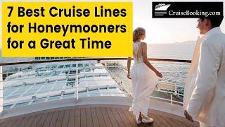 7 Best Cruise Lines for Honeymooners to Have a Memorable Time | CruiseBooking.com