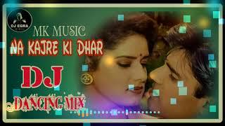 Na Kajre Ki DharMohraLovely Dance Mix-MK MUSIC(Dj Egra)Hindi old dj song