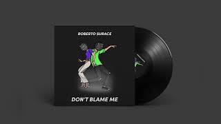 Roberto Surace - Don’t Blame Me