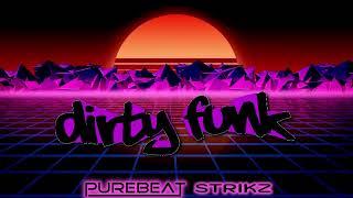 Purebeat x STRIKZ - Dirty Funk (Original mix)