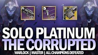 Solo Platinum The Corrupted Nightfall - All Champions Defeated (Master Difficulty) [Destiny 2]