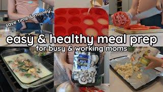 EASY & HEALTHY MEAL PREP FOR BUSY & WORKING MOMS | Budget Friendly Meal Ideas to Save TIME & MONEY!