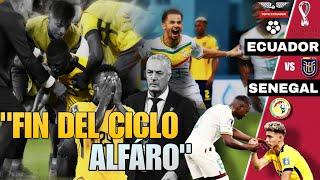 La Tragedia Ecuador vs SenegaI | El Partido que ACABÓ con el ciclo de Gustavo Alfaro en ECUADOR