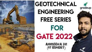 GEOTECHNICAL ENGINEERING FREE SERIES FOR GATE 2022 || ANIRUDDHA SIR (IIT BOMBAY) || GradeUp