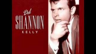 Del Shannon - Kelly